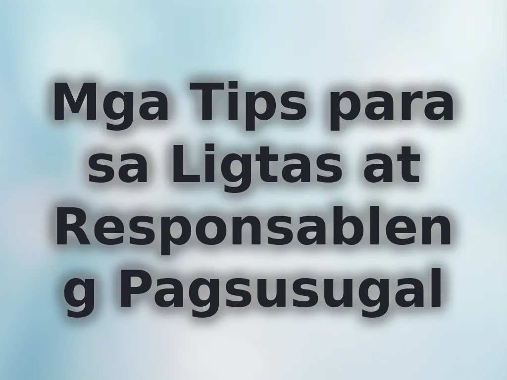 Mga Tips para sa Ligtas at Responsableng Pagsusugal